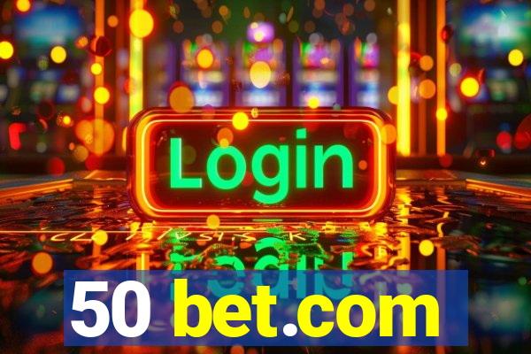 50 bet.com